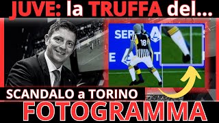 JUVENTUS la TRUFFA del FOTOGRAMMA per FALSARE i RISULTATI SCANDALO a TORINO ecco le IMMAGINI VERE [upl. by Halilahk]