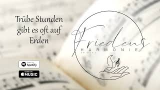 Trübe Stunden gibt es oft auf Erden  В жизни есть и трудные минуты  Friedensharmonie [upl. by Bekha]