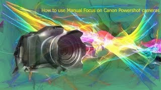 How to use Manual focus on Canon Powershot cameras [upl. by Pedaiah]