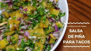 SALSA DE PIÑA PARA TACOS AL PASTOR  ACOMPAÑAMIENTO PARA TACOS  LAS RECETAS DE MAMA [upl. by Norrej]