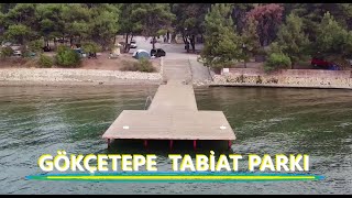 GÖKÇETEPE TABİAT PARKI [upl. by Radcliffe491]