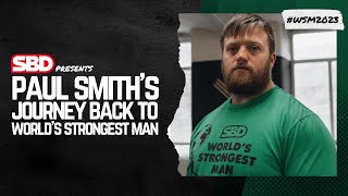 Paul Smiths Journey Back  2023 SBD Worlds Strongest Man [upl. by Lazare352]