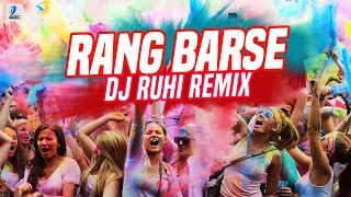 Rang Barse Remix  DJ Ruhi  Holi Song  Silsila  Amitabh Bachchan  Rekha [upl. by Relyhcs]