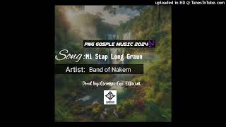 Mi stap Long Graun Png Gospel Music 2024  Band of Nakem Prod by Clemsii Gee [upl. by Ecinehs]