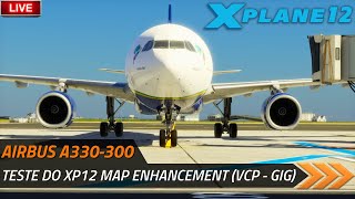 🔴 XP12  Testando o Map Enhancement Viracopos até o Galeão no A330300 [upl. by Phira]