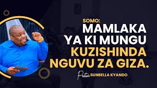 MAMLAKA YA KI MUNGU KUZISHINDA NGUVU ZA GIZA  PASTOR SUNBELLA KYANDO [upl. by Sivart]