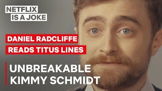 Daniel Radcliffe Reads Titus Lines From Unbreakable Kimmy Schmidt  Netflix Is A Joke [upl. by Danielson534]