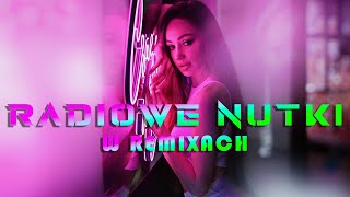 RADIOWE NUTKI W REMIXACH VOL41 🎧 NAJLEPSZA MUZYKA KLUBOWA 2024 🔥 REMIXY STARYCH HITÓW [upl. by Eentruok689]