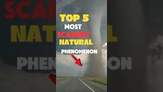 Top 5 Most terrifying natural phenomenon in the world [upl. by Bowrah174]