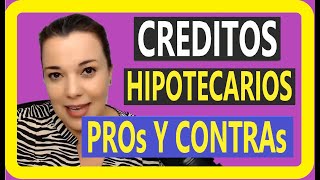 Creditos Hipotecarios 2022 PROs y CONTRAs [upl. by Jaycee]