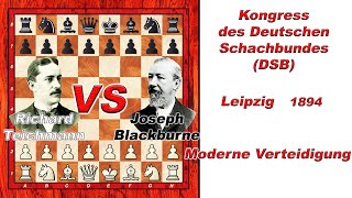 Richard Teichmann Vs Joseph Blackburne 🏆 9 DSB Kongress 1894 🏆 B06 Moderne Verteidigung  289 [upl. by Bonine119]