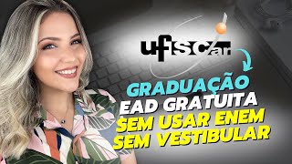 GRADUAÇÃO EAD GRATUITA SEM USAR ENEM e SEM VESTIBULAR  UFSCAR 2024  Mari Rel [upl. by Annirok4]