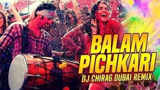 Balam Pichkari Remix  DJ Chirag Dubai  Ranbir Kapoor  Deepika Padukone  Holi Special Song [upl. by Lemmy]