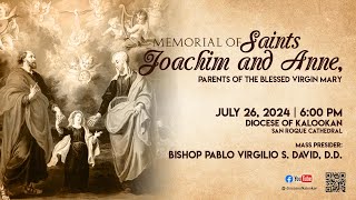 072624  600PM  Memorial of Saints Joachim and Anne Parents of the Blessed Virgin Mary [upl. by Addy]