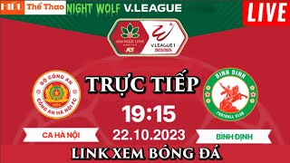 🔴TRỰC TIẾP CÔNG AN HÀ NỘI VS QUY NHƠN BÌNH ĐỊNH BÌNH LUẬN BÓNG ĐÁ VLEAGUE 202324  22102023 [upl. by Bay]