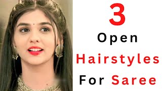 3 Gorgeous amp Easy Open Hair Hairstyles For Saree  Hair Style Girl Simple And Easy [upl. by Pooley]