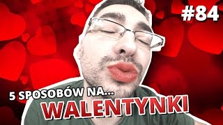 5 sposobów na WALENTYNKI 2 [upl. by Nnairb]