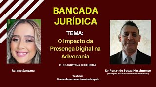 Bancada Jurídica 210  Tema O Impacto da Presença Digital na Advocacia [upl. by Tnecniv832]