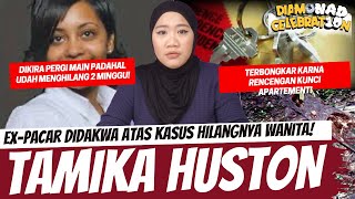 MANTAN PACAR DIKAITKAN DENGAN HILANGNYA SEORANG WANITA TAMIKA HUSTON CASE [upl. by Downey]