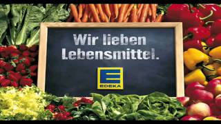 Wir lieben Lebensmittel EDEKA Song [upl. by Standford]