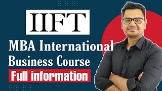 IIFT MBA in International Business Complete Details in Hindi  MBA IB Best Institute In India [upl. by Hartley]