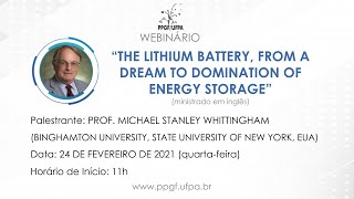 Prof Michael Whittingham  The Lithium Battery from a Dream to Domination of Energy Storage [upl. by Rehnberg]