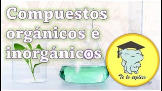 COMPUESTOS ORGÁNICOS E INORGÁNICOS DE NUESTRO CUERPO [upl. by Grannias]