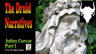 The Druid Narratives  Julius Caesars Written Accounts of The Druids  Part1 [upl. by Undry]