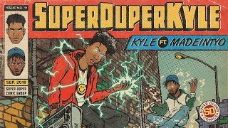 KYLE  SUPERDUPERKYLE feat MadeinTYO Audio [upl. by Nyar]