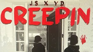 JS X YD  CREEPIN Official Audio [upl. by Wood885]