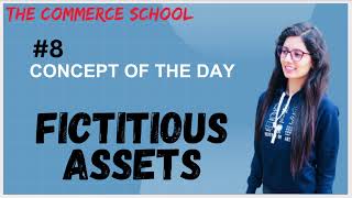 Fictitious Assets Concept of The Day [upl. by Aisatnaf983]