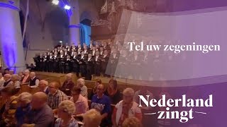 Nederland Zingt Tel uw zegeningen [upl. by Phalan224]