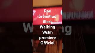 Rae sremmud illest walking wshh premiere official [upl. by Ielerol563]