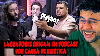 LACRADORES BRIGAM EM PODCAST POR CAUSA DE ESTÉTICA KKKKKKKKKKKKKKK [upl. by Towney688]