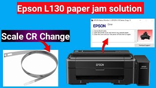 Epson L130 পেপার জ্যাম সমাধান Scale CR Change  How to fix Epson L130 paper jam problem [upl. by Franzoni581]