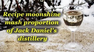 Moonshine recipe mash proportions of Jack Daniels distillery [upl. by Tterrag]