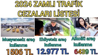 2024 YILI TRAFİK CEZALARI NE KADAR OLDU  2024 ZAMLI TRAFİK CEZALARI FİYATLARI [upl. by Truelove458]