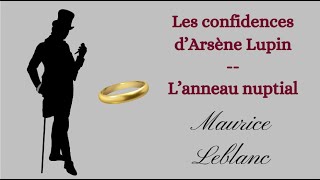 Les confidences dArsène Lupin  Lanneau nuptial [upl. by Aihsekan]