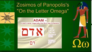 Zosimos of Panopolis part 3 quotOn the Letter Omegaquot and an Hermetic story of Adam and the Elements [upl. by Dermott]