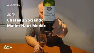 Wine Review Chateau Sociando Mallet Haut Medoc 2019 [upl. by Anbul]