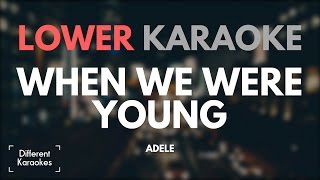 Adele  When We Were Young LOWER Key  Karaoke [upl. by Odlo]