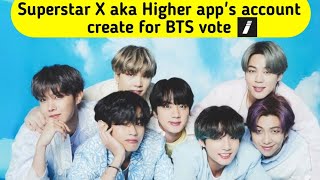 superstar x aka Higher apps account create for BTS vote ✨ [upl. by Leissam]