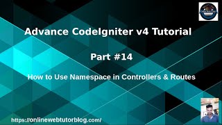 Advance CodeIgniter 4 Framework Tutorials 14 Concept of Namespace amp Route Group in CodeIgniter 4 [upl. by Ojillek982]