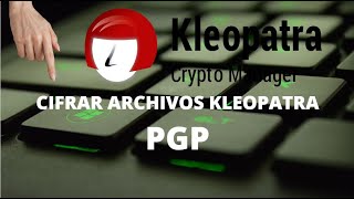 KLEOPATRA GPG INSTALAR Y CIFRAR DOCUMENTOS CON KLEOPATRA 2022 [upl. by Milman509]