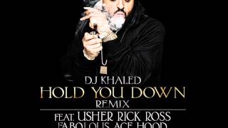 DJ Khaled  Hold You Down Remix Feat Usher Rick Ross Fabolous amp Ace Hood [upl. by Tserof526]