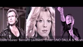 Bernard Lavilliers amp Nicoletta Idées noires Cover LiNO DALLA [upl. by Amarillas582]