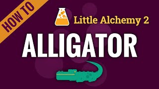 How to make ALLIGATOR in Little Alchemy 2 [upl. by Bazil]