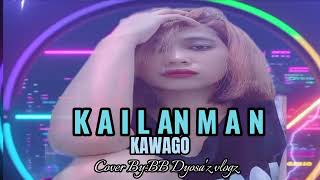 KAILANMANKAWAGO female rap versionbbdyosazvlogz1806 [upl. by Essirahc]