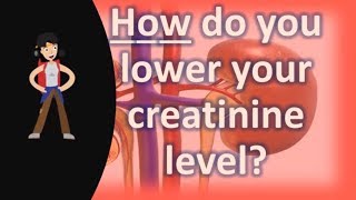 How do you lower your creatinine level [upl. by Markos]