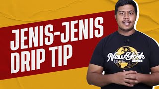 JenisJenis Drip Tip Yang Selalu Anda Gunakan [upl. by Kenay]